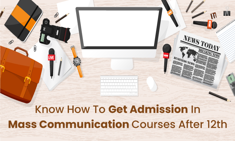 know-how-to-get-admission-in-mass-communication-courses-after-12th