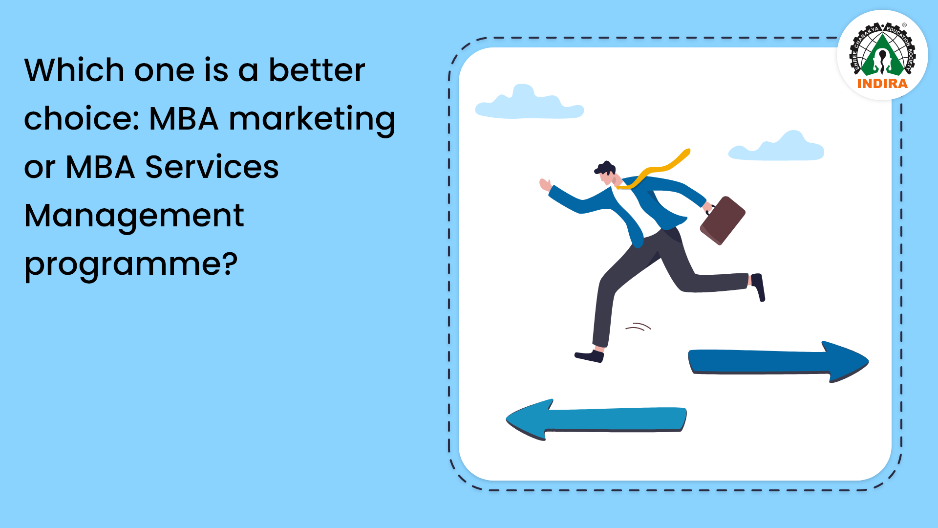 Which one is a better choice: MBA marketing or MBA Services Management programme?
